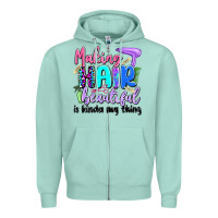 Seafoam making hair beautiful is kinda my thing Zipper Hoodie - Artiststas