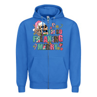 True Royal i m so freaking merry Zipper Hoodie - AdoDesignShop