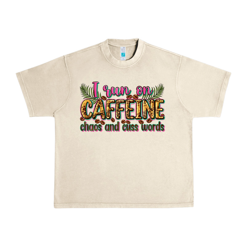 I Run On Caffeine Chaos And Cuss Words Urban Heavy Tee by Zillion Design Studio | Teevron
