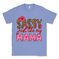Colony Blue sassy just like my mama Classic Tee - HRA Design Shop