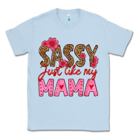 Dusty Blue sassy just like my mama Classic Tee - HRA Design Shop