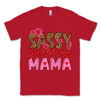 Red sassy just like my mama Classic Tee - HRA Design Shop