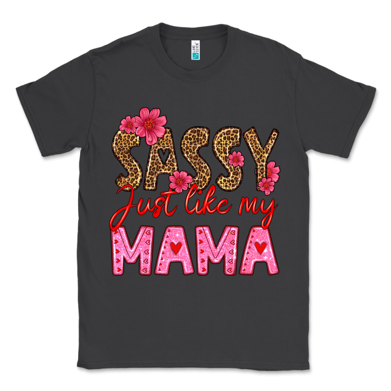 Sassy Just Like My Mama Classic Tee by HRA Design Shop | Teevron
