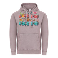 Vintage Zinc its a good day to have a good day Vintage Hoodie - MaliasSmallBusiness