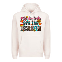 Pale Pink my students are the reason Premium Hoodie - NancyCooperArtShop