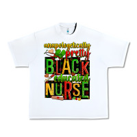 White unapologetically pretty black and educated nurse Urban Heavy Tee - Zillion Design Studio
