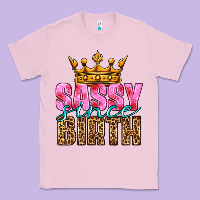Sassy Since Birth Classic Tee Designed By Hra Design Shop