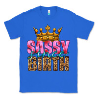 True Royal sassy since birth Classic Tee - HRA Design Shop