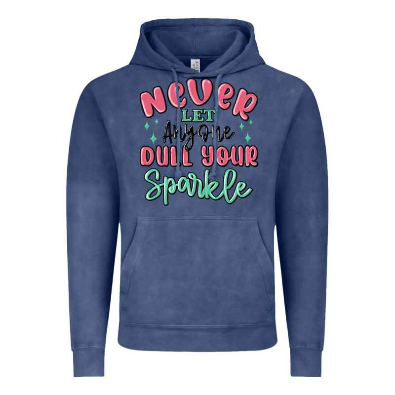 Never Let Anyone Dull Your Sparkle Vintage Hoodie by MaliasSmallBusiness | Teevron