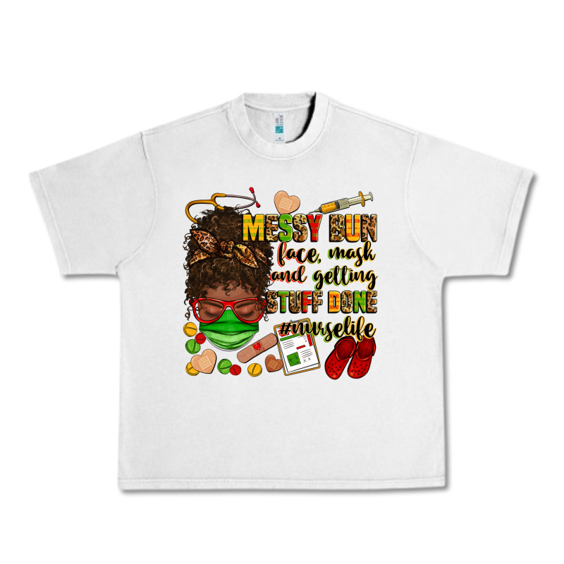 Messy Bun Face Mask & Getting Stuff Done  #nurselife Urban Heavy Tee by Zillion Design Studio | Teevron