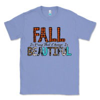 Colony Blue Fall Is Proof That Change Is Beautiful Classic Tee - CowhideDigitalArt