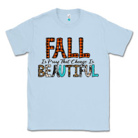 Dusty Blue Fall Is Proof That Change Is Beautiful Classic Tee - CowhideDigitalArt