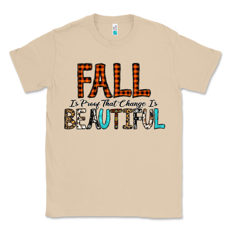 Fall Is Proof That Change Is Beautiful Classic Tee by CowhideDigitalArt | Teevron