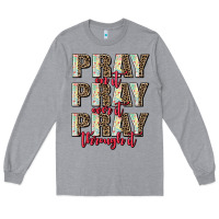 Heather Grey pray on it pray over it pray through it Long Sleeve Tee - AdoDesignShop