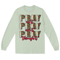 Matcha pray on it pray over it pray through it Long Sleeve Tee - AdoDesignShop