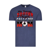 Vintage Denim my favorite soccer player calls me mom Vintage Tee - Zillion Design Studio