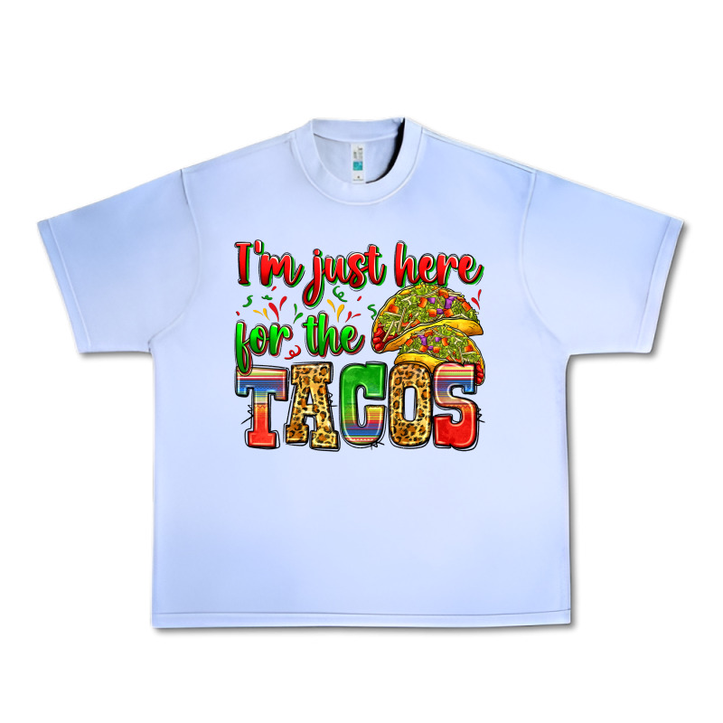 I'm Just Here For The Tacos Urban Heavy Tee by Zillion Design Studio | Teevron