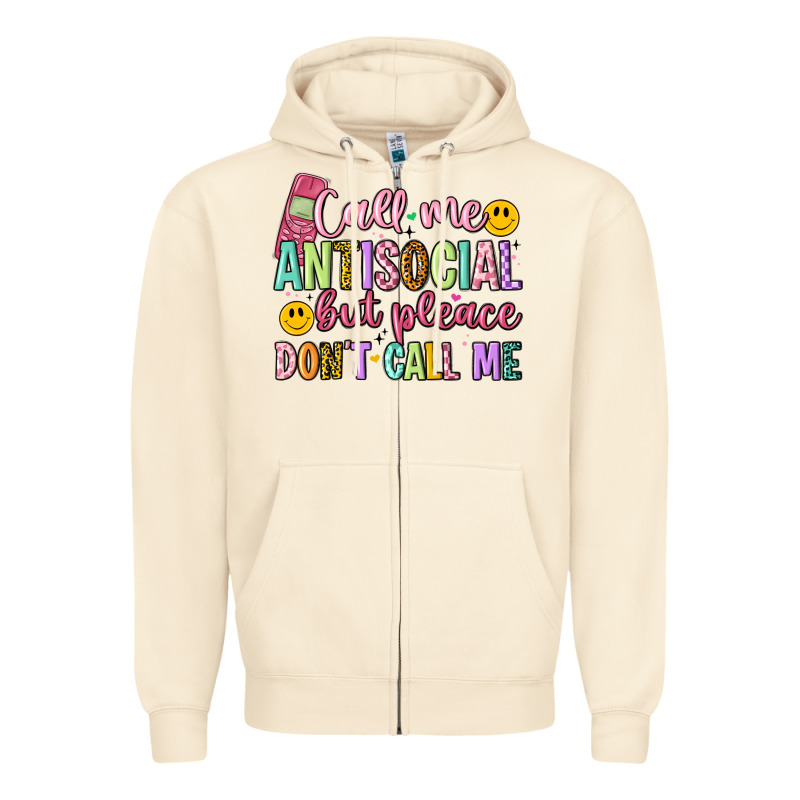 Call Me Antisocial But Please Don't Call Me Zipper Hoodie by Artiststas | Teevron