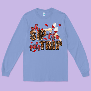 Oh Sip Its A Girls Trip Long Sleeve Tee Designed By Adodesignshop