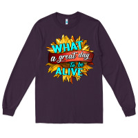 Plum what a great day to be alive Long Sleeve Tee - HRA Design Shop