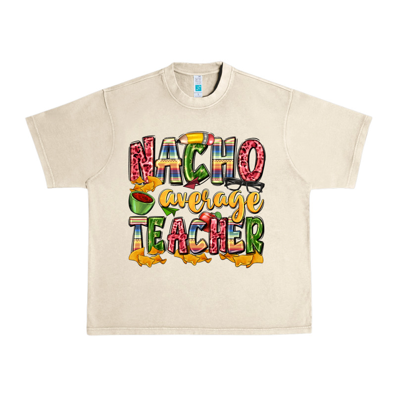 Nacho Average Teacher Urban Heavy Tee by Zillion Design Studio | Teevron