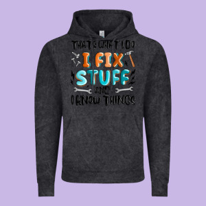 Thats What I Do I Fix Stuff And I Know Things Vintage Hoodie Designed By Maliassmallbusiness