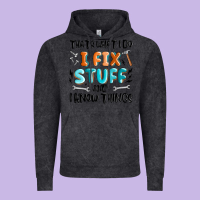 Vintage Hoodie thats what i do i fix stuff and i know things
