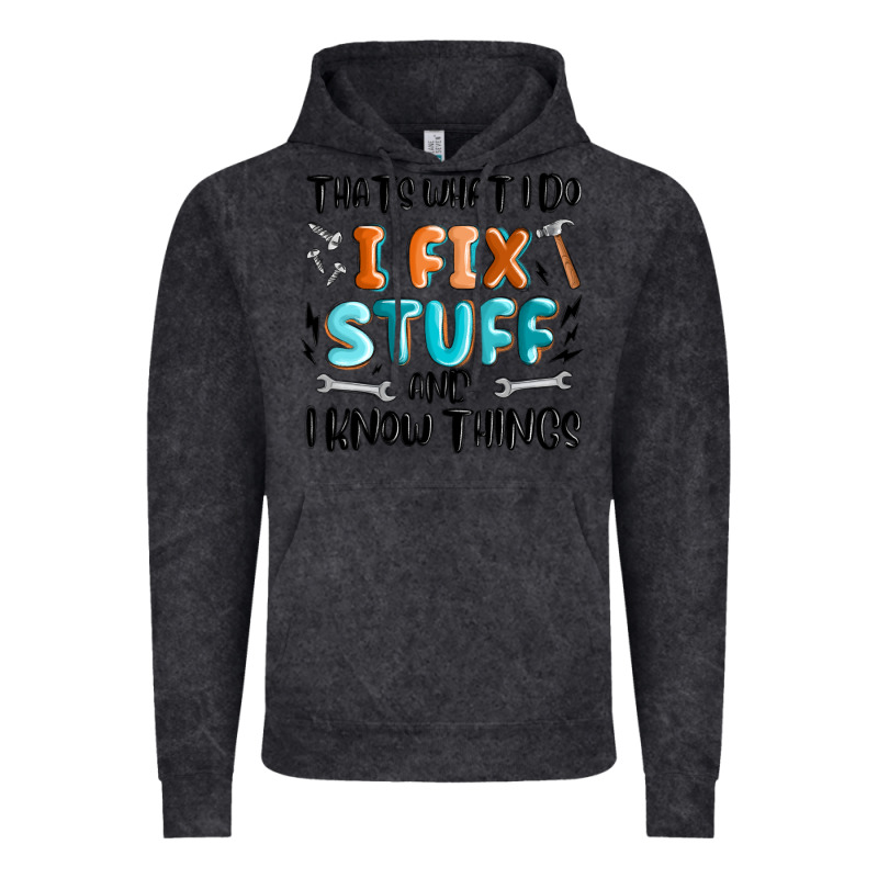 Thats What I Do I Fix Stuff And I Know Things Vintage Hoodie by MaliasSmallBusiness | Teevron
