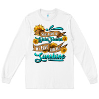 She Was A Wild Flower In Love With The Sunshine Long Sleeve Tee | Teevron