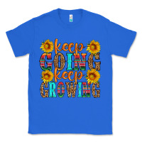 True Royal keep going keep growing Classic Tee - HRA Design Shop