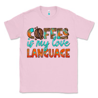 Bubblegum Pink coffee is my love language Classic Tee - HRA Design Shop