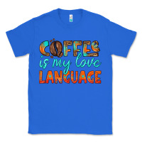 True Royal coffee is my love language Classic Tee - HRA Design Shop