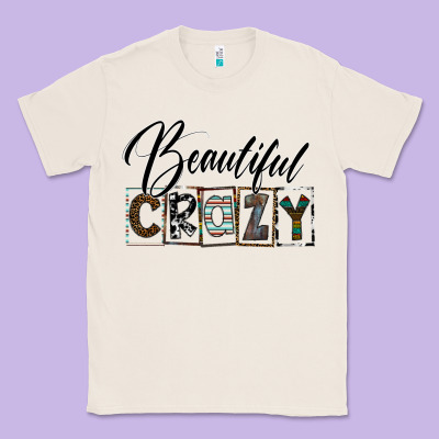 Beatiful Crazy Classic Tee Designed By Sublimationcraftshop