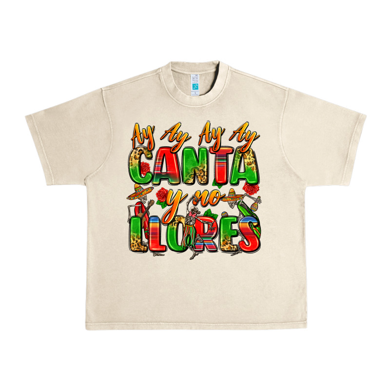 Ay Ay Ay Ay Canta Y No Llores Urban Heavy Tee by Zillion Design Studio | Teevron