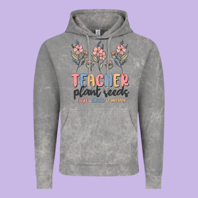 Vintage Hoodie teacher plant seeds that grow forever