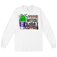 White this witch needs coffee Long Sleeve Tee - CowhideDigitalArt