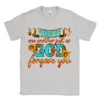 Moon Dust forgive one another just as god forgave you Classic Tee - HRA Design Shop