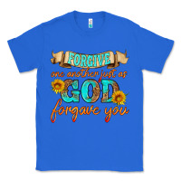 True Royal forgive one another just as god forgave you Classic Tee - HRA Design Shop