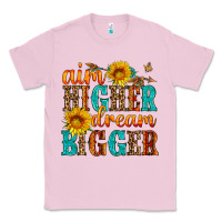 Bubblegum Pink aim higher dream bigger Classic Tee - HRA Design Shop
