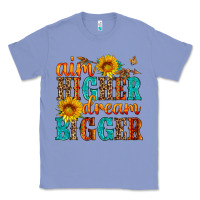 Colony Blue aim higher dream bigger Classic Tee - HRA Design Shop