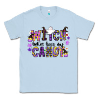 Dusty Blue Witch Better Have My Candy Classic Tee - CowhideDigitalArt