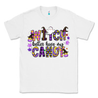 White Witch Better Have My Candy Classic Tee - CowhideDigitalArt