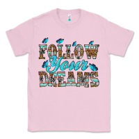 Bubblegum Pink follow your dreams Classic Tee - HRA Design Shop