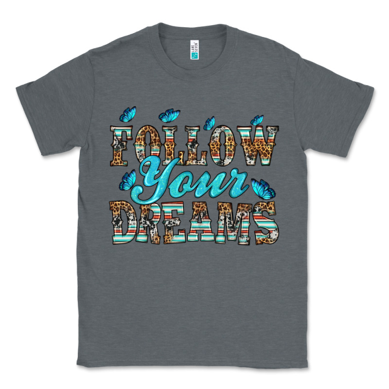 Follow Your Dreams Classic Tee by HRA Design Shop | Teevron