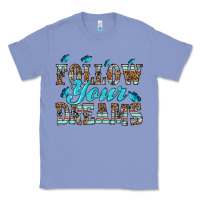 Colony Blue follow your dreams Classic Tee - HRA Design Shop