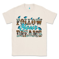 Natural follow your dreams Classic Tee - HRA Design Shop
