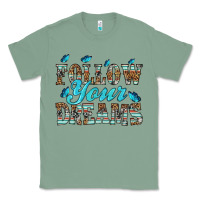 Sage follow your dreams Classic Tee - HRA Design Shop