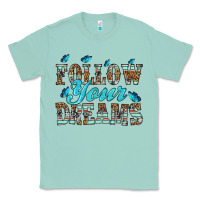 Seafoam follow your dreams Classic Tee - HRA Design Shop
