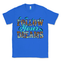 True Royal follow your dreams Classic Tee - HRA Design Shop