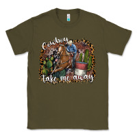 Army Green cowboy take me away Classic Tee - SublimationCraftShop